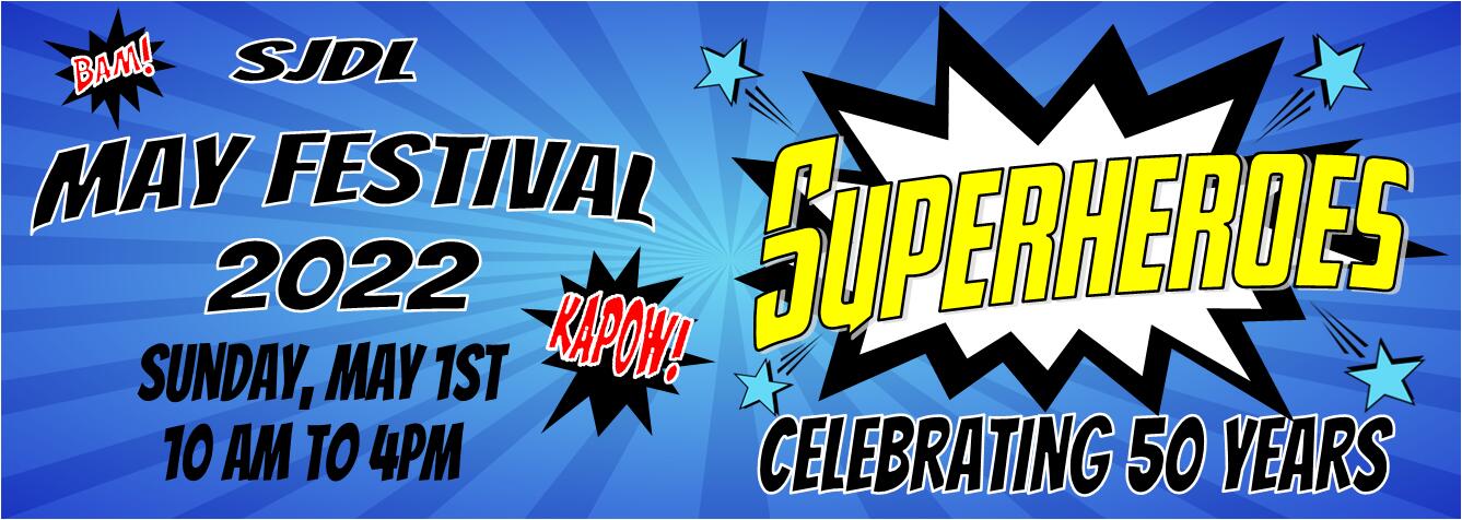 SJDL May Festival 2022 - Superheroes: Celebrating 50 Years!